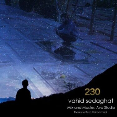 دانلود آهنگ جدید وحید صداقت 230